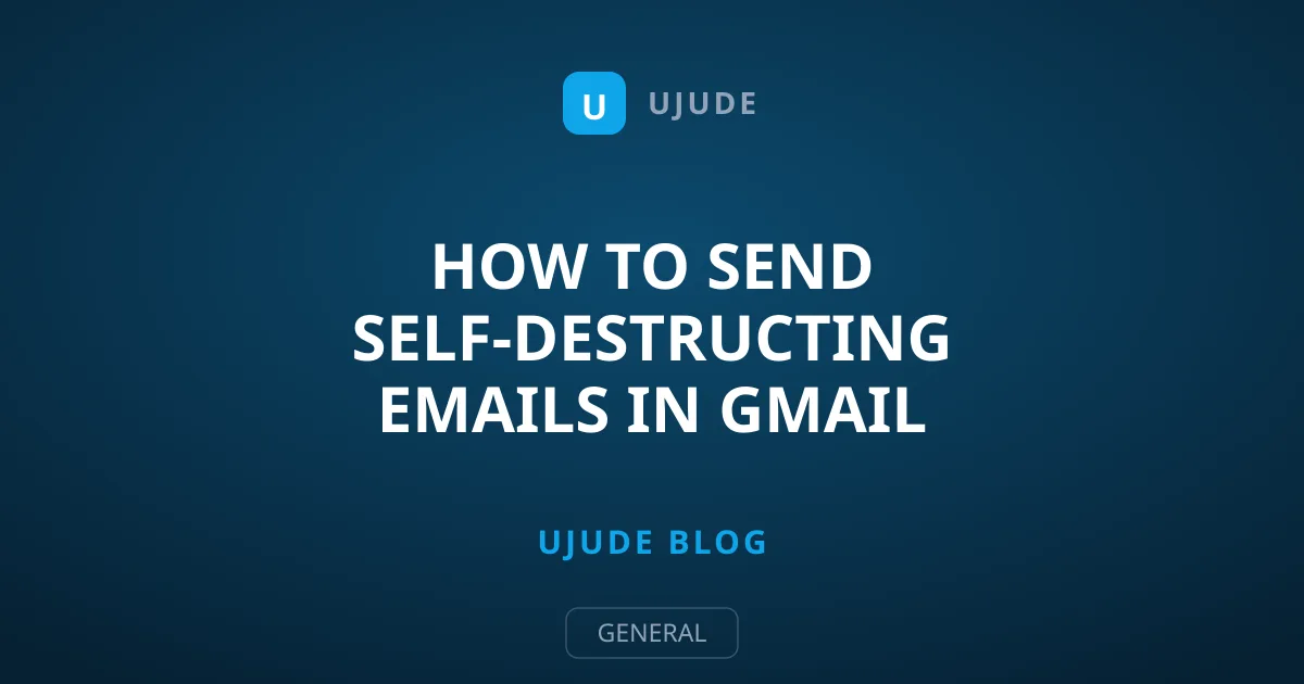 How to Send Self-Destructing Emails in Gmail Quickly